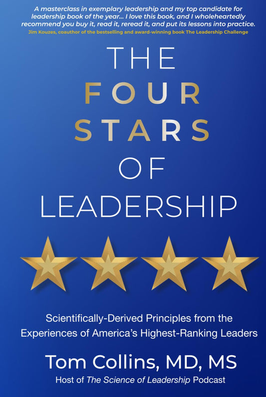 The Four Stars of Leadership: Scientifically-Derived Principles from the Experiences of America's Highest-Ranking Leaders