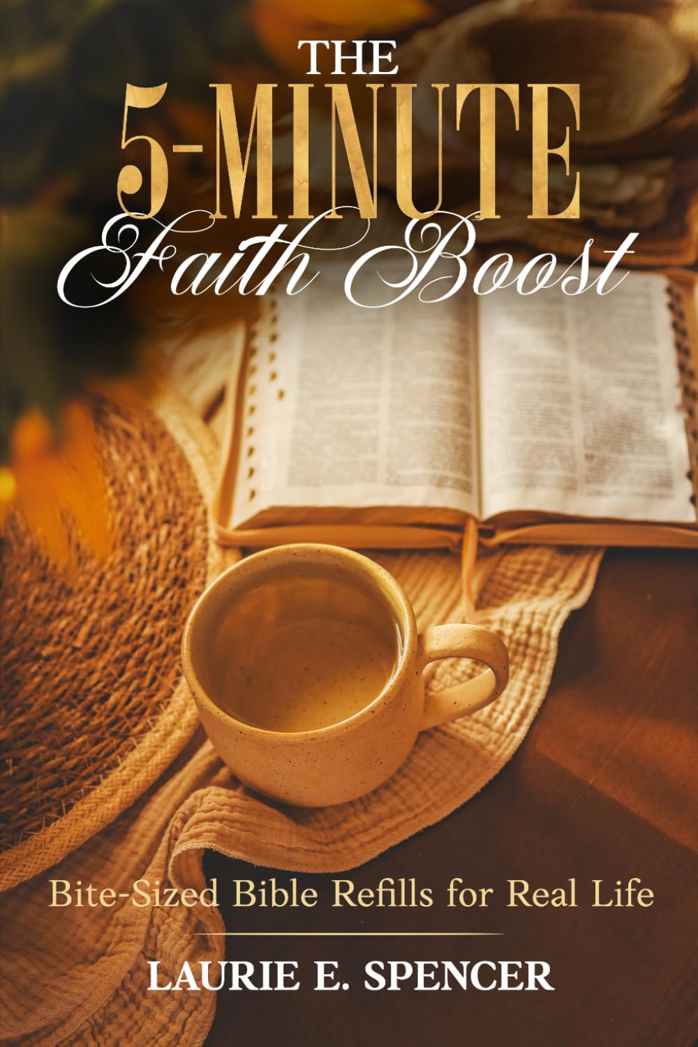 The 5-Minute Faith Boost: Bite-Sized Bible Refills for Real Life