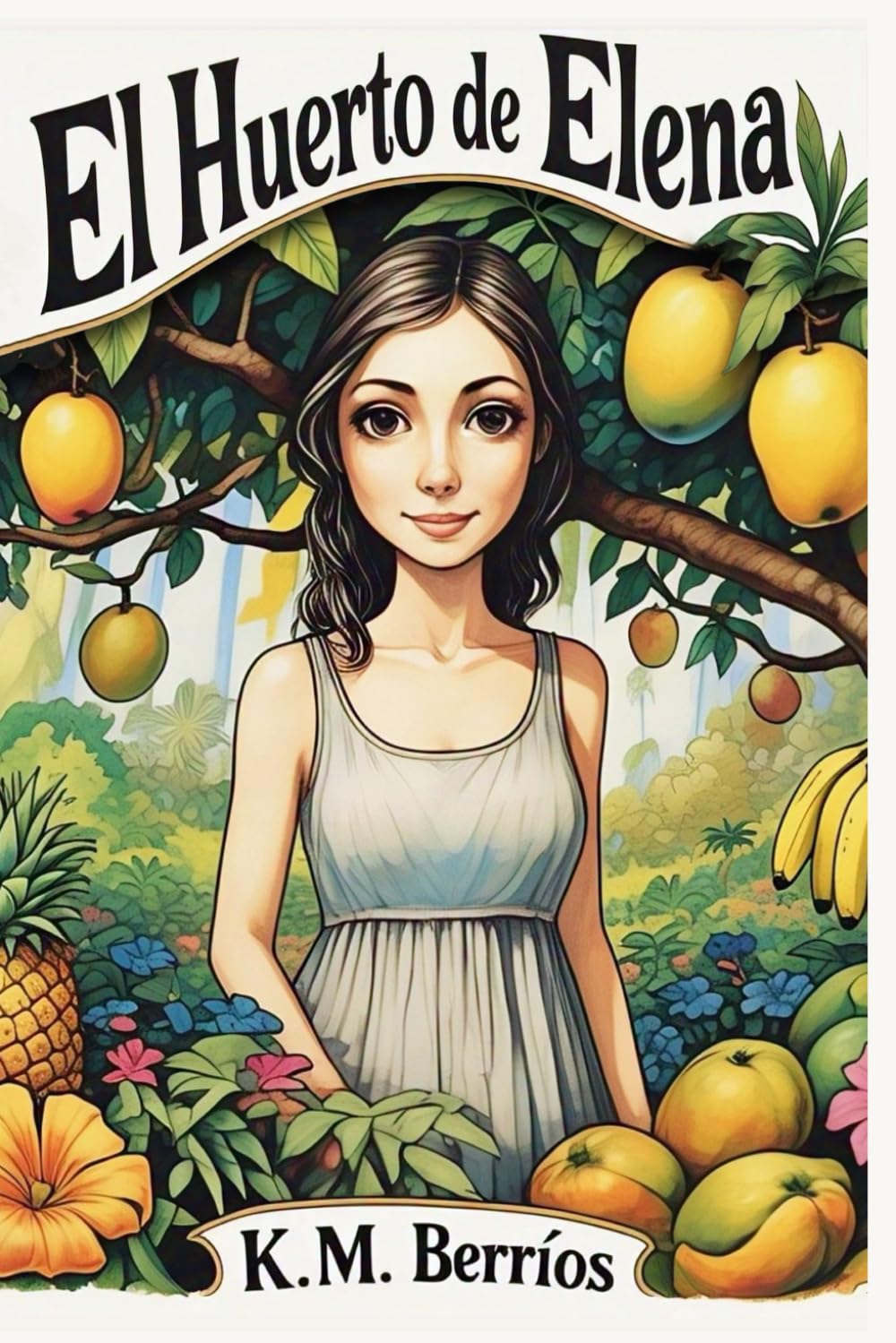 El Huerto de Elena (Elena's Orchard) (Spanish Edition)