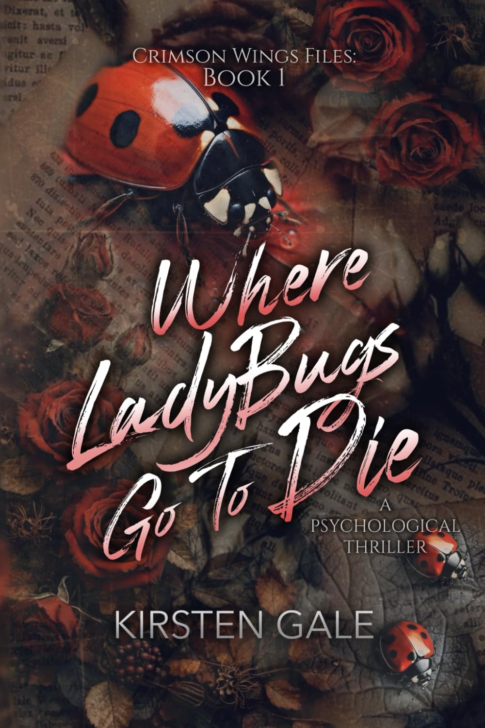 Where Ladybugs Go to Die (The Crimson Wings Files)