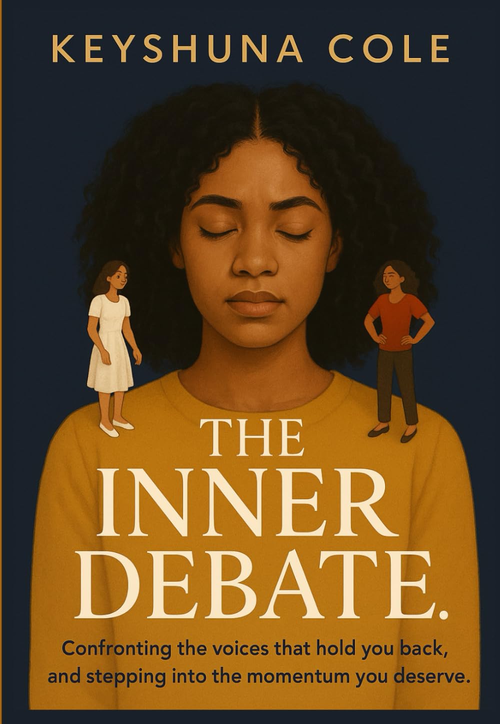 The Inner Debate: How the Voices in My Head Shaped My Life, and How I Took It Back