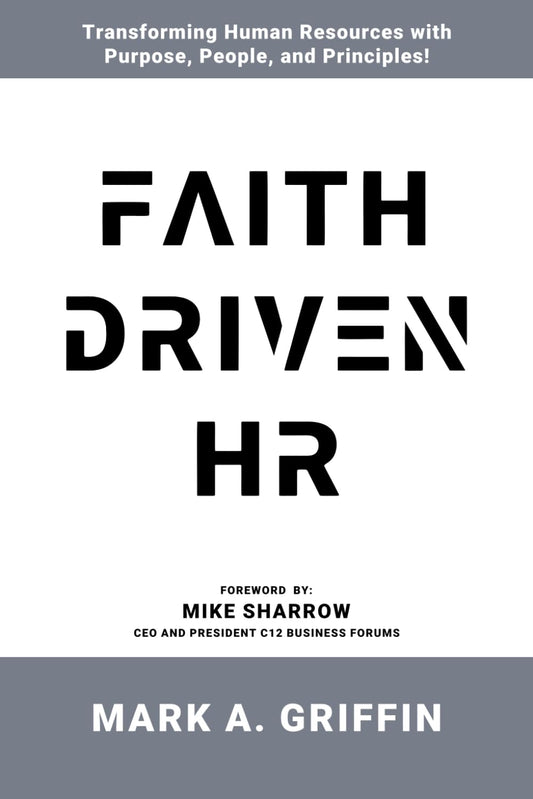 Faith Driven HR: Transforming Workplaces with Kingdom Principles - 9195