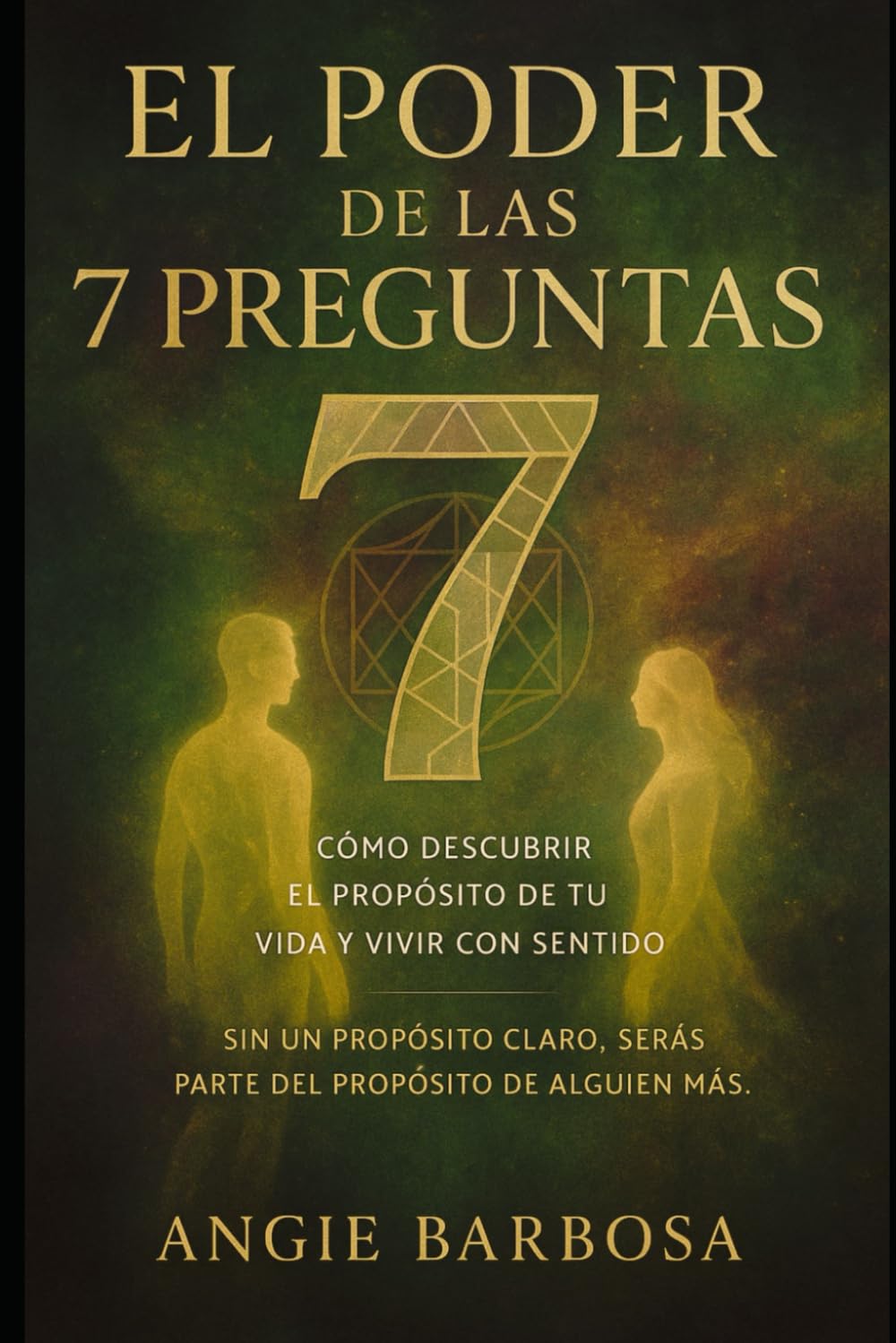 EL PODER DE LAS 7 PREGUNTAS: CÓMO DESCUBRIR EL PROPÓSITO DE TU VIDA Y VIVIR CON SENTIDO (Spanish Edition)