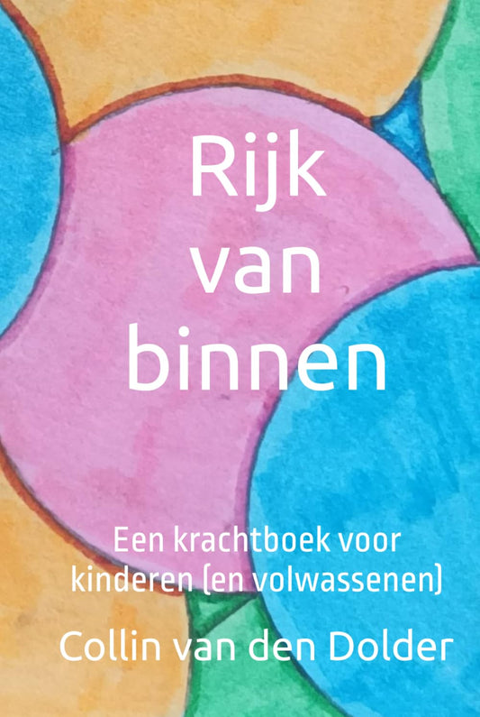 Rijk van binnen: Een krachtboek voor kinderen (en volwassenen) (Dutch Edition)