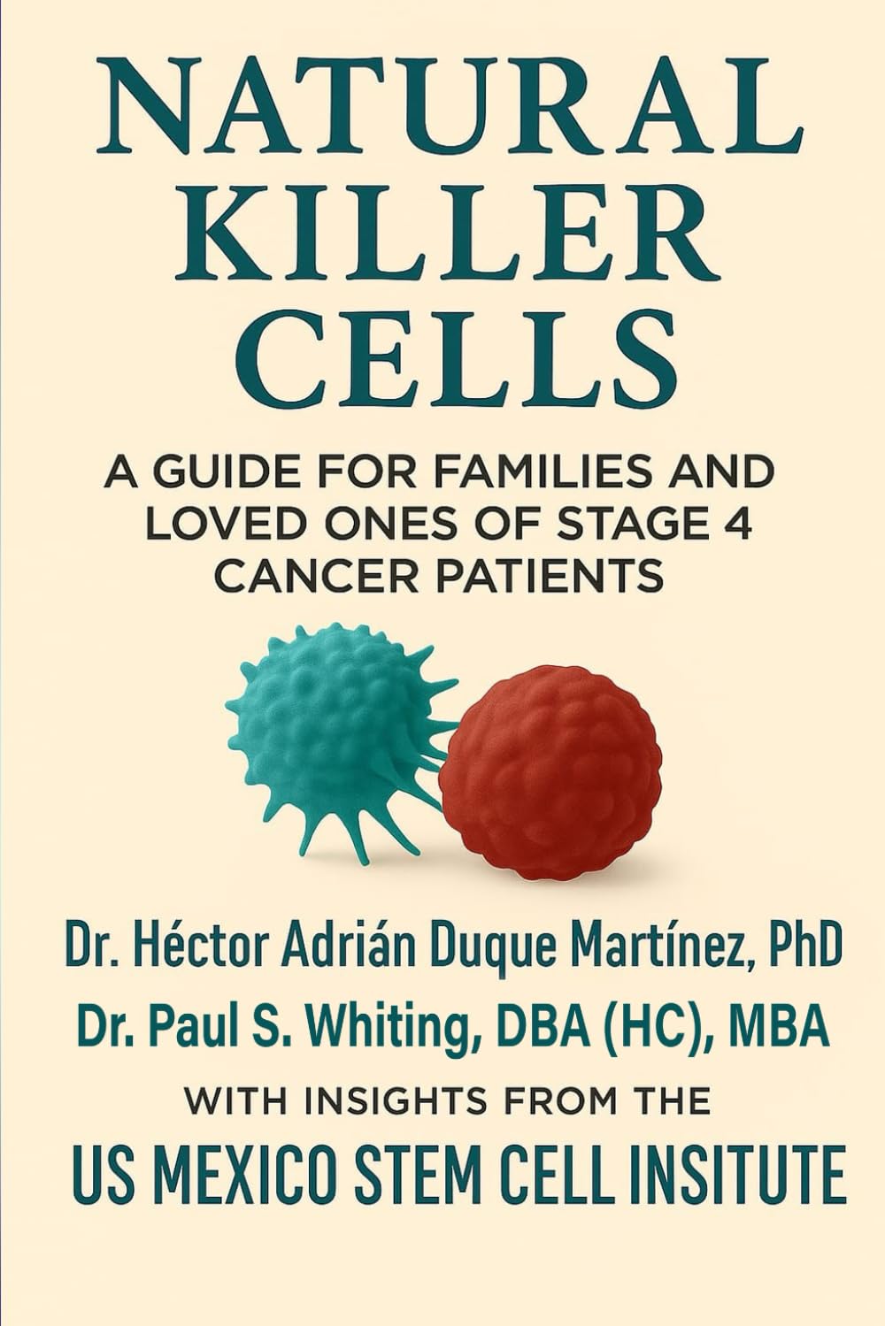 Natural Killer Cells: A Guide for Families and Loved Ones of Stage 4 Cancer Patients