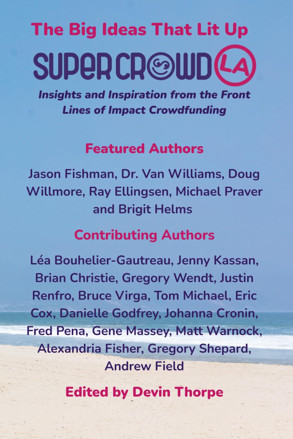 The Big Ideas That Lit Up SuperCrowdLA: Insights and Inspiration from the Front Lines of Impact Crowdfunding
