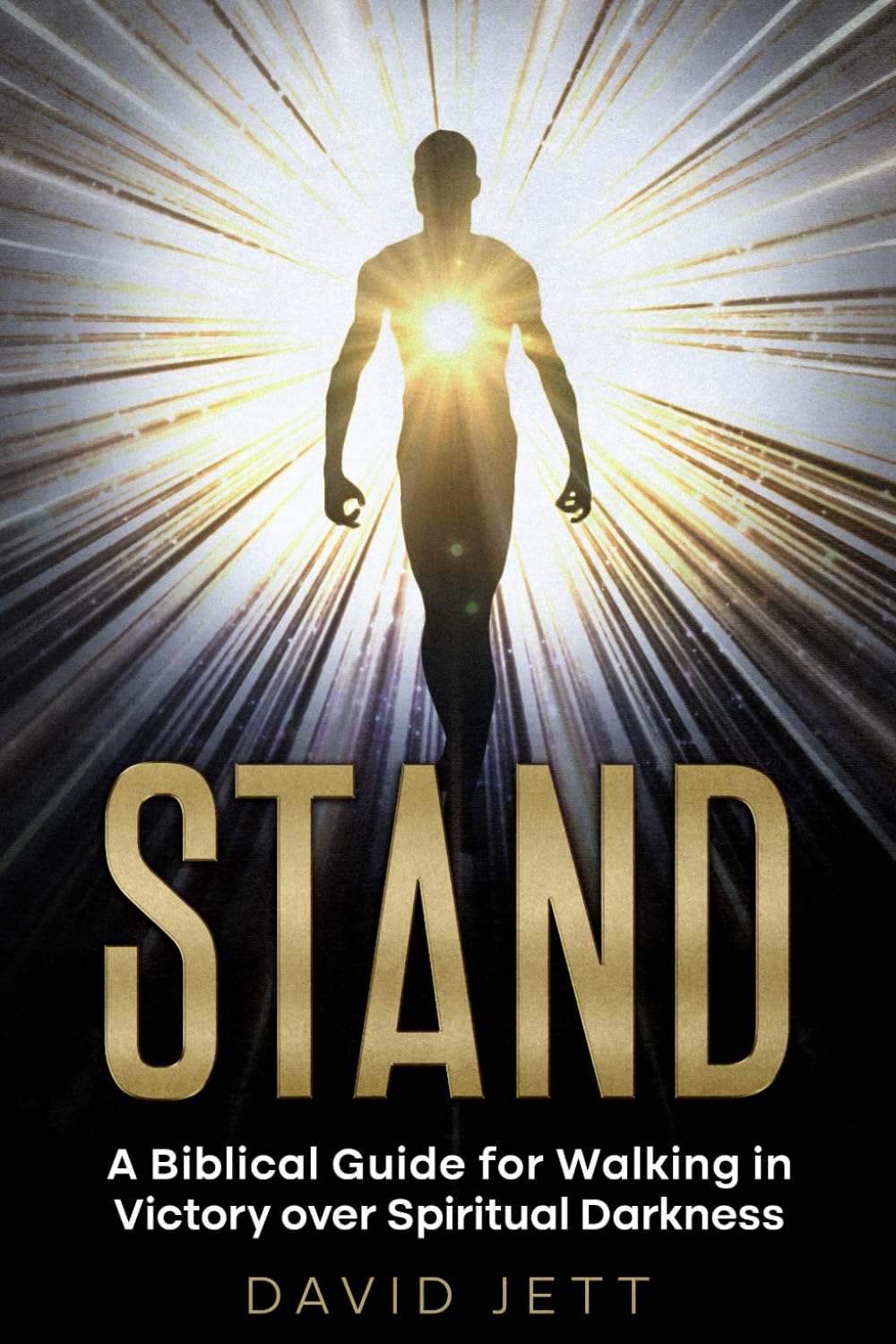 STAND: A Biblical Guide for Walking in Victory over Spiritual Darkness