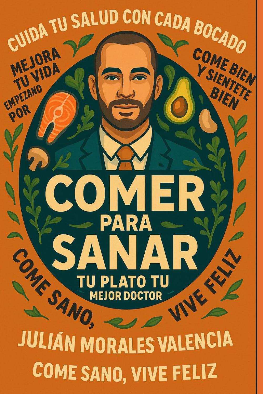 COMER PARA SANAR: Guia practica y transformadora para recuperar la salud desde la comida, sin complicaciones ni fanatismos (Spanish Edition)