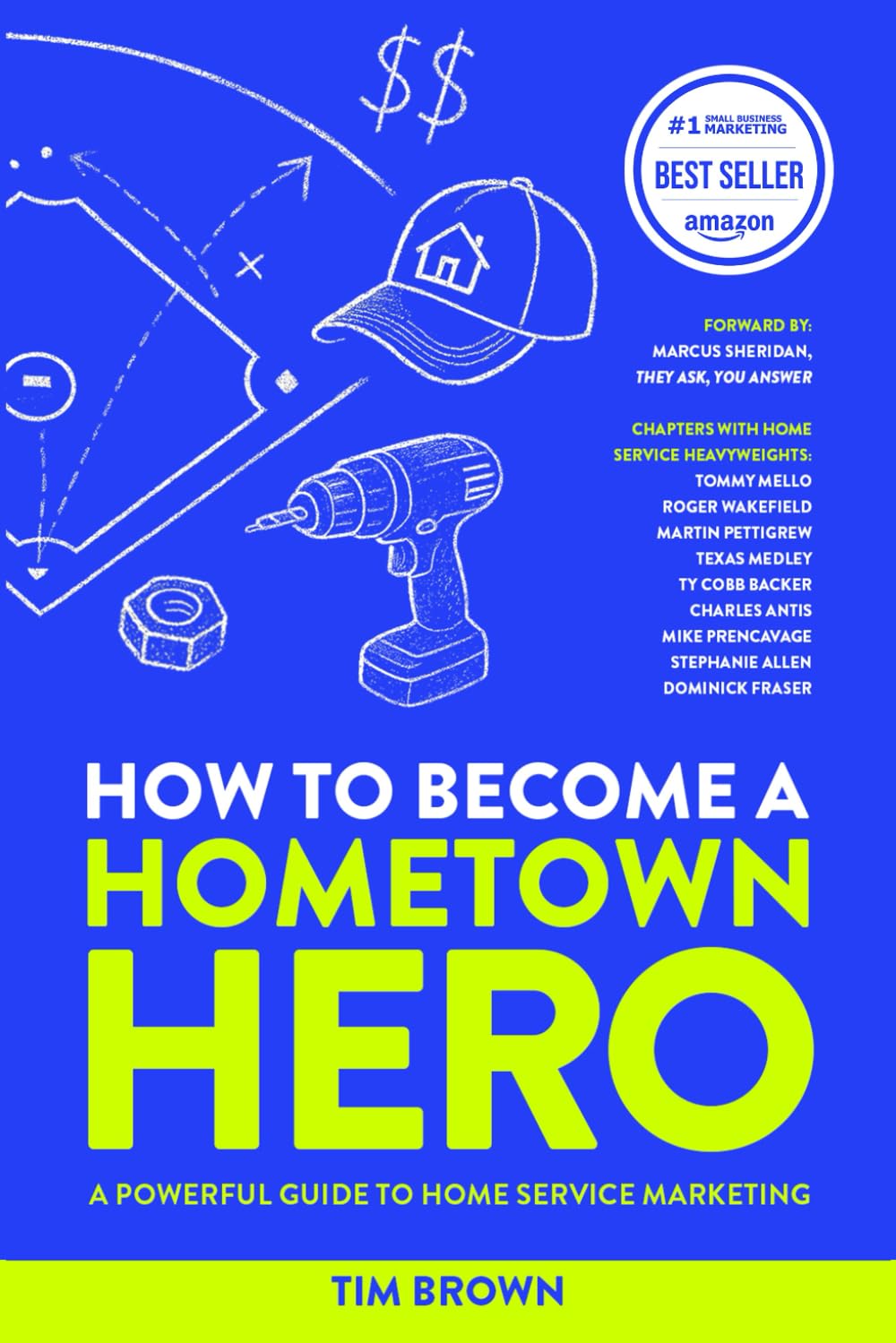 How to Become a Hometown Hero: A Powerful Guide To Home Services Marketing