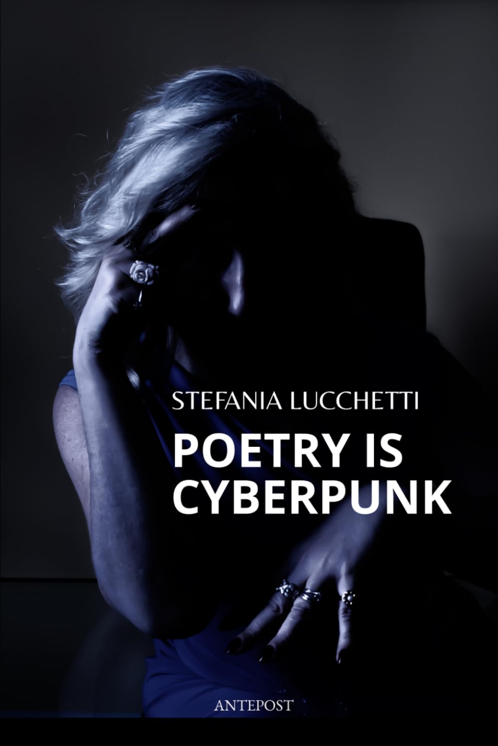Poetry is Cyberpunk (Stefania Lucchetti - Contemporary Italian Poetry: Bilingual Editions)