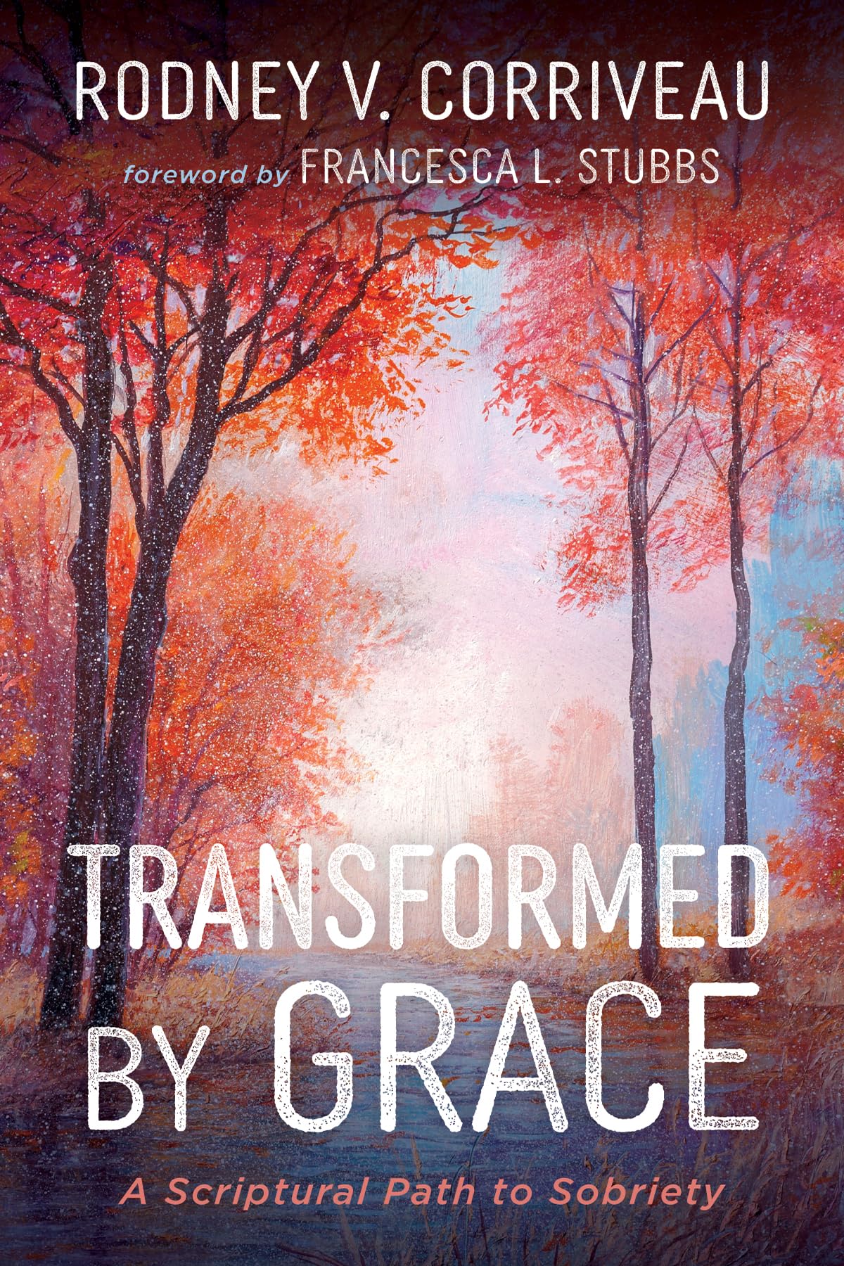 Transformed by Grace: A Scriptural Path to Sobriety