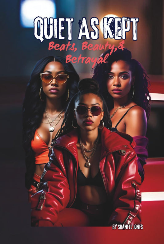 Quiet As Kept: Beats, Beauty & Betrayal
