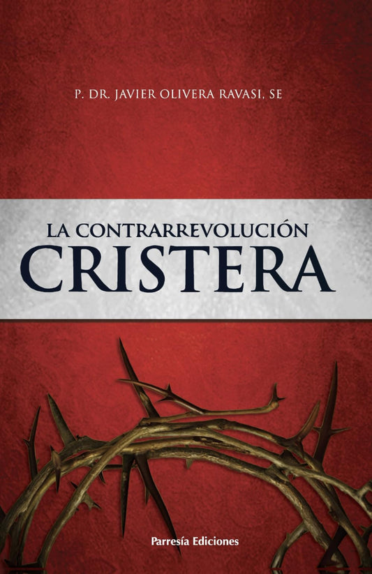 La contrarrevolución cristera: Dos cosmovisiones en pugna (Spanish Edition)