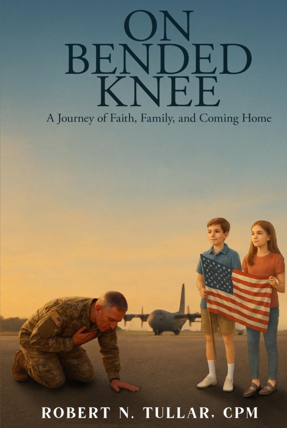 On Bended Knee: A Journey of Faith, Family and Coming Home
