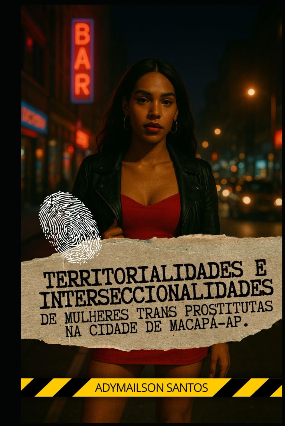 TERRITORIALIDADES E INTERSECCIONALIDADES DE MULHERES TRANS* PROSTITUTAS NA CIDADE DE MACAPÁ-AP. (Portuguese Edition)