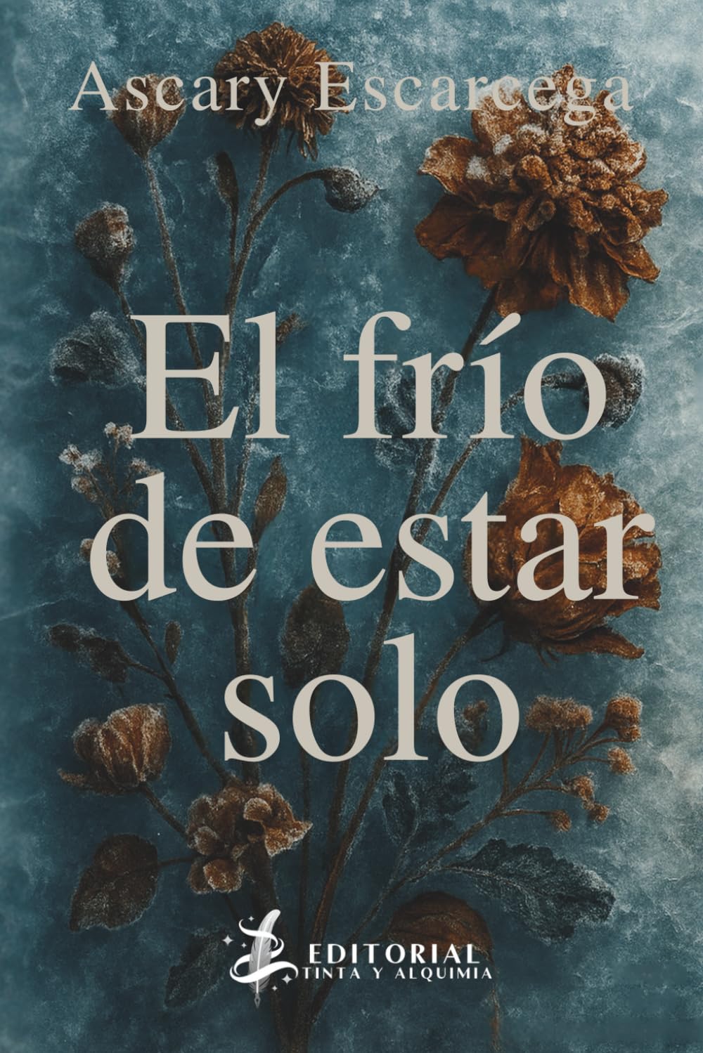 El frío de estar solo (Spanish Edition)