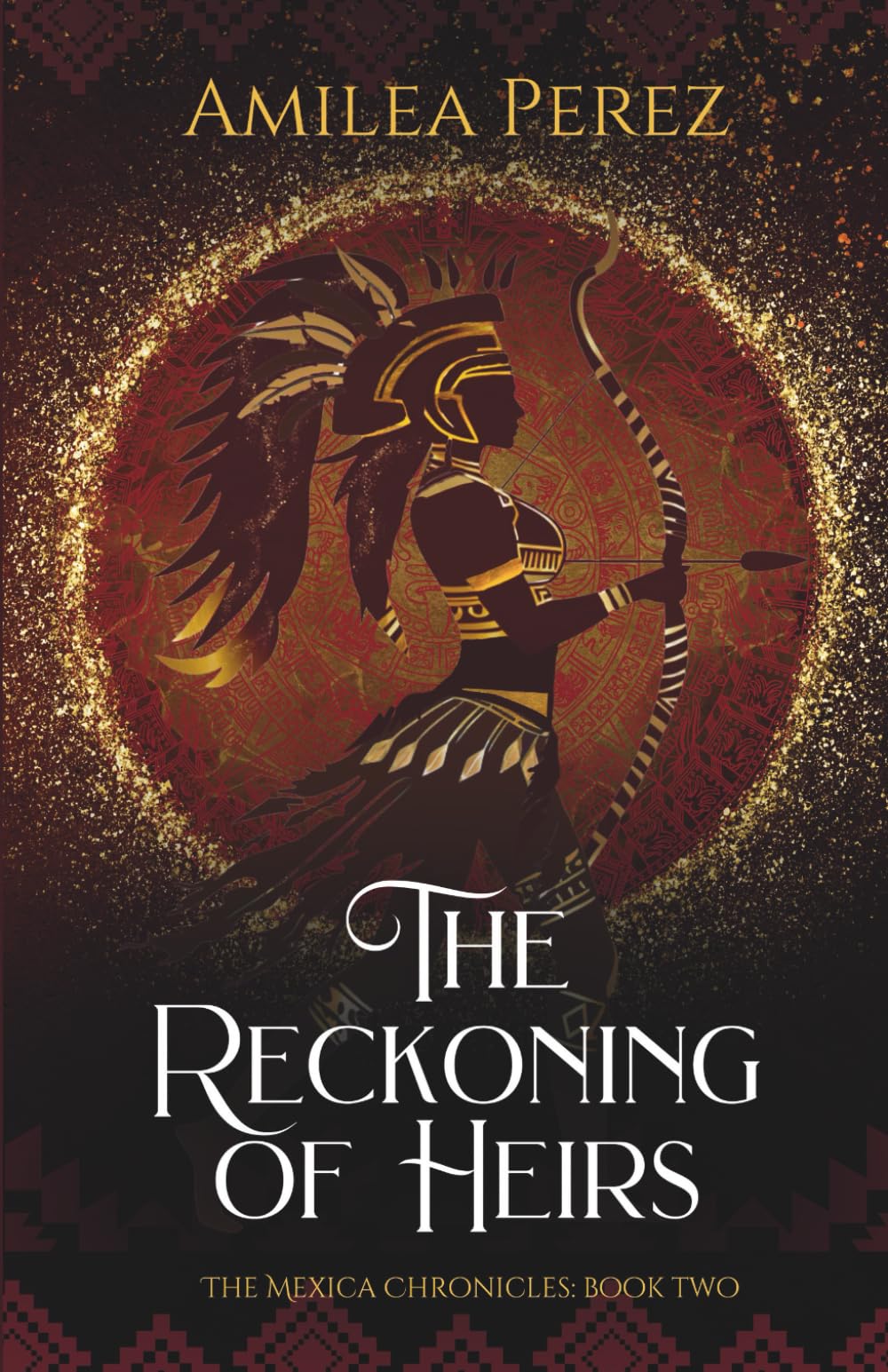 The Reckoning of Heirs: The Mexica Chronicles: Book Two