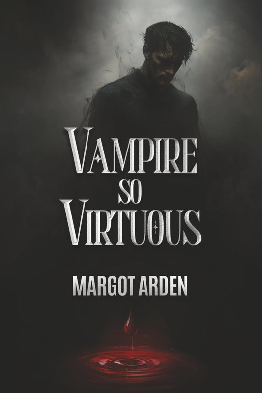 Vampire so Virtuous: A Modern, Dual POV Paranormal Romance with a Strong Heroine, Slow Burn and a Morally Gray Hero (Boston Vampires)