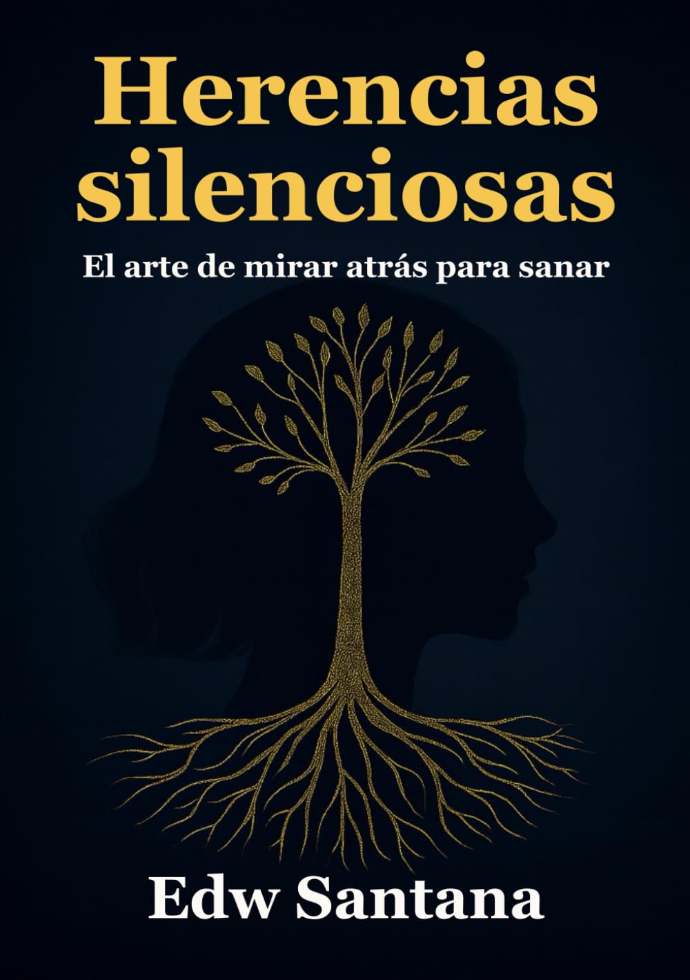 Herencias silenciosas: El arte de mirar atrás para sanar (Spanish Edition)