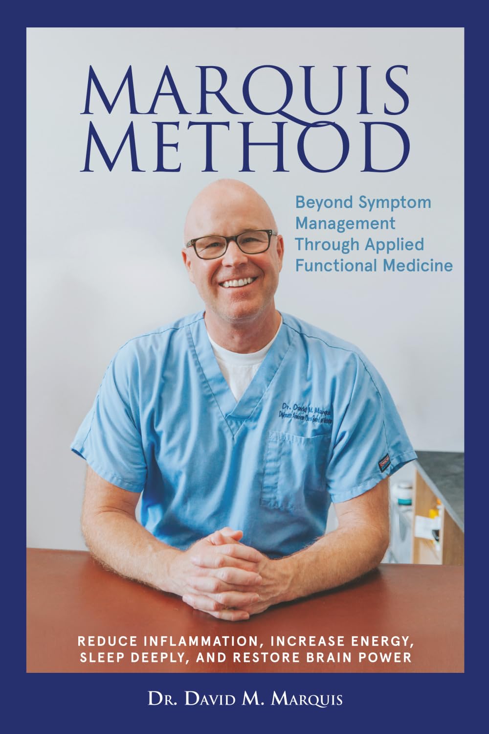 Marquis Method: Beyond Symptom Management Through Applied Functional Medicine