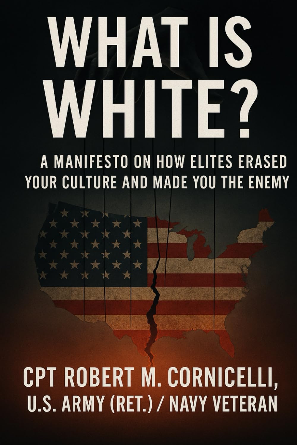 What is White: A Manifesto on How Elites Erased Your Culture and Made You the Enemy