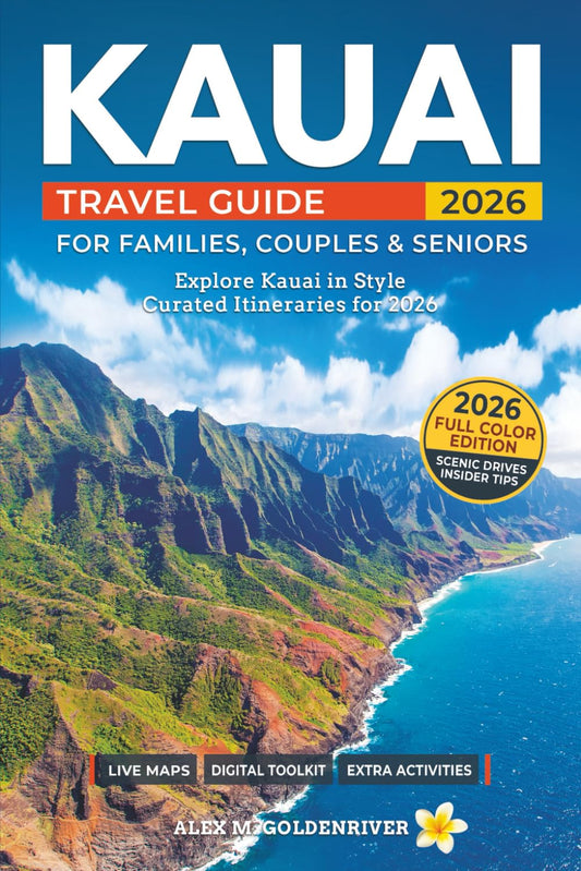 Kauai Travel Guide: Curated Itineraries for Families, Couples & Seniors: Local Tips, Full-Color Maps & Stunning Photos for a Refined and Unforgettable Kauai Adventure