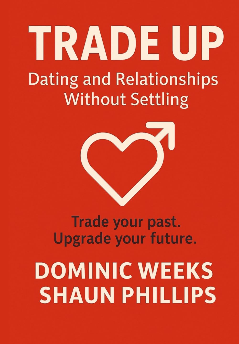 Trade Up: Dating and Relationships Without Settling