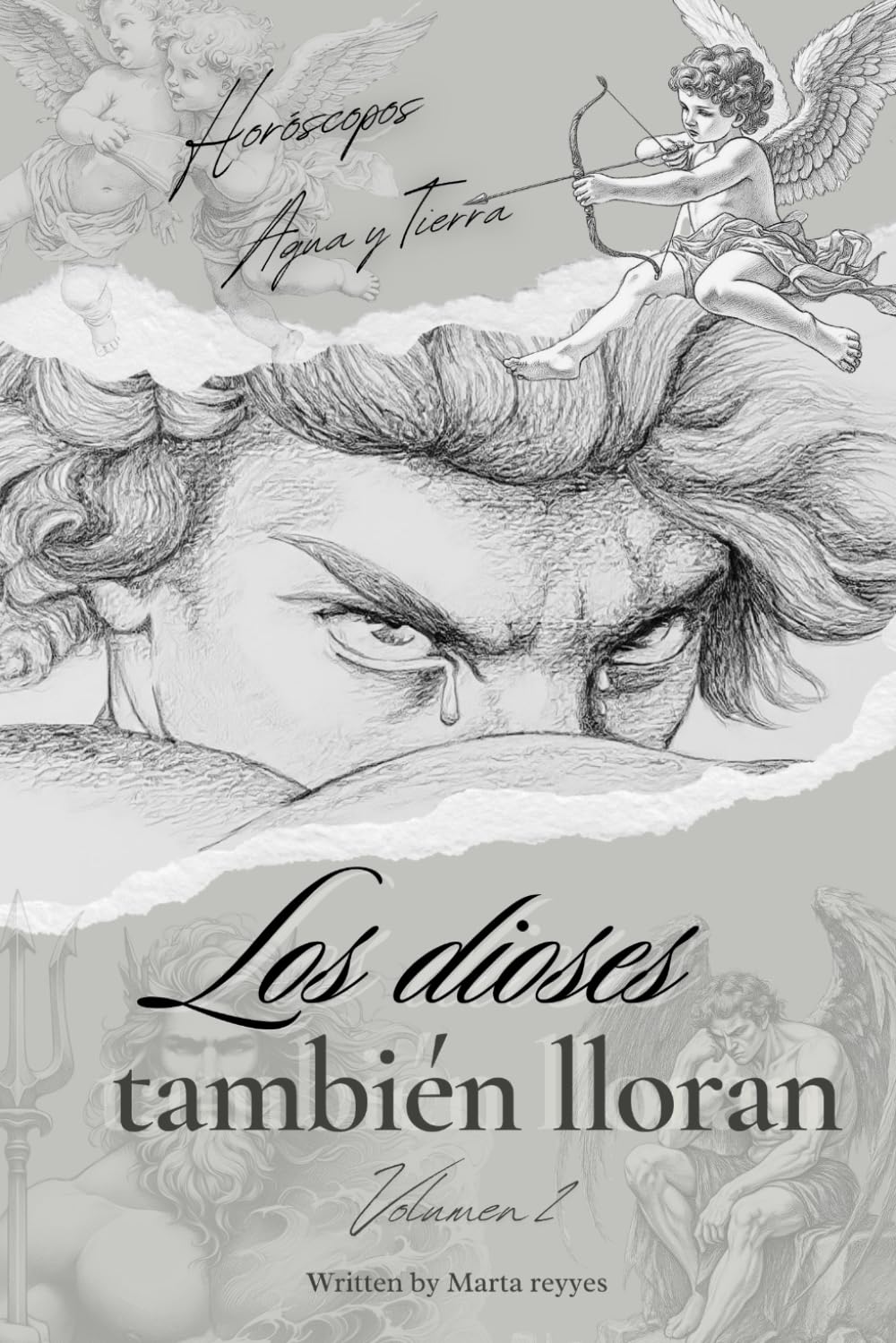 Los dioses también lloran.: Especial hóscopos (AGUA Y TIERRA) (Spanish Edition)