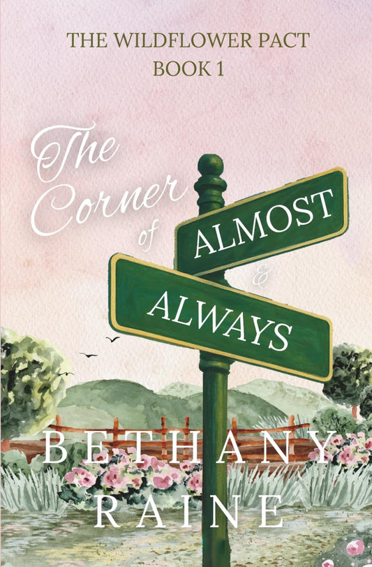 The Corner of Almost and Always: The Wildflower Pact