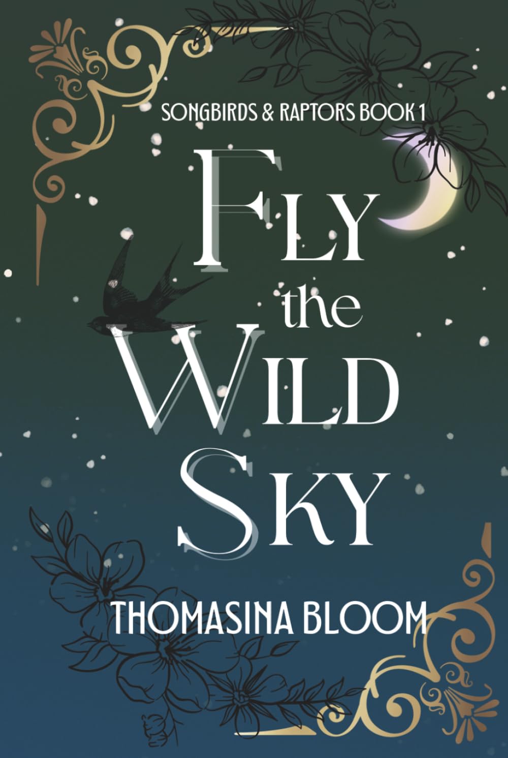 Fly the Wild Sky: A Dystopian Young Adult Novel (Songbirds & Raptors, Book 1)