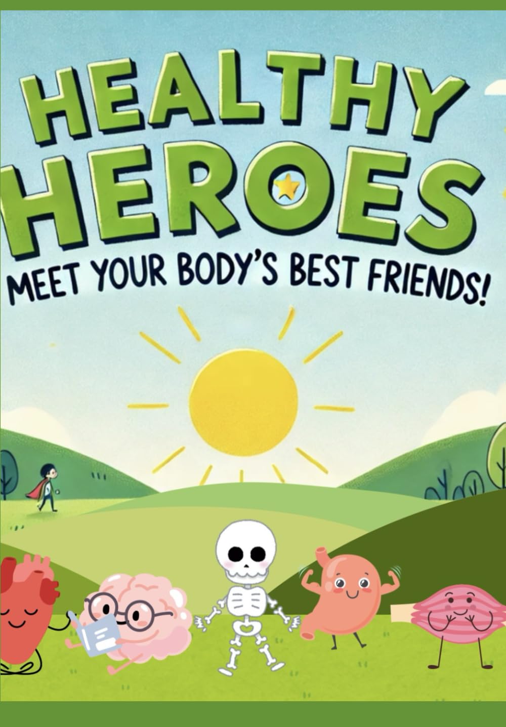 Healthy Heroes: Meet your body’s best friends!