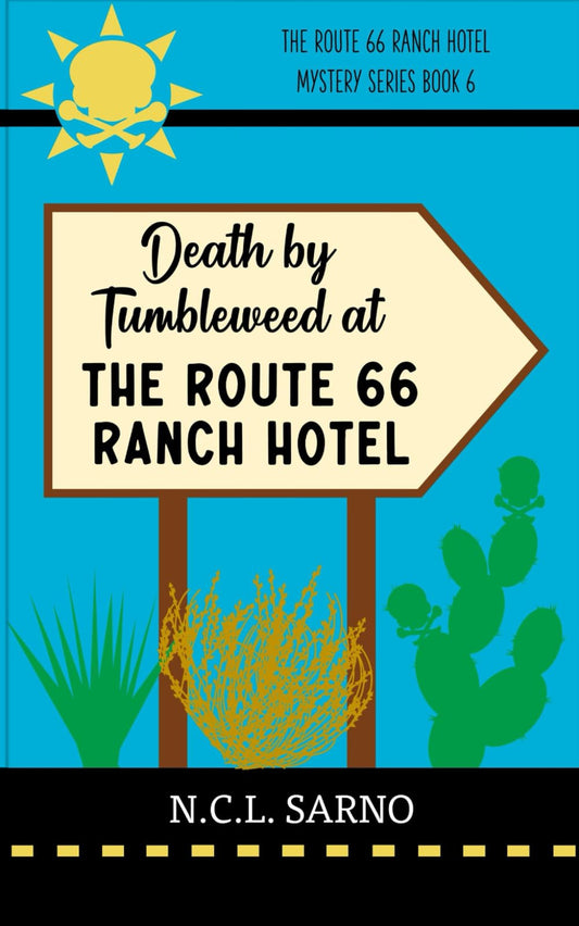 Death by Tumbleweed at the Route 66 Ranch Hotel: Book 6 in the Route 66 Ranch Hotel Mystery Series