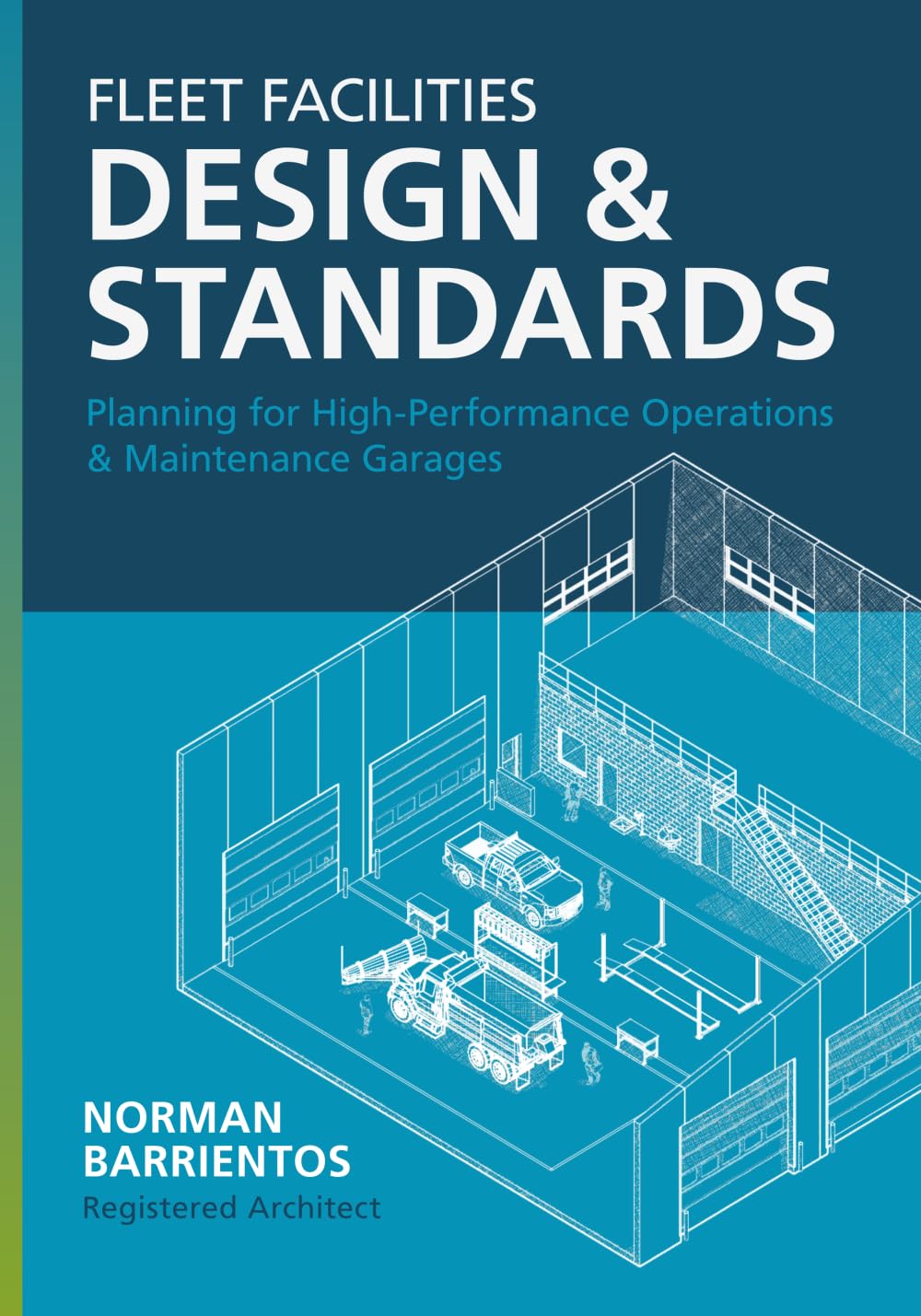Fleet Facilities Design & Standards: Planning for High-Performance Operations and Maintenance Garages