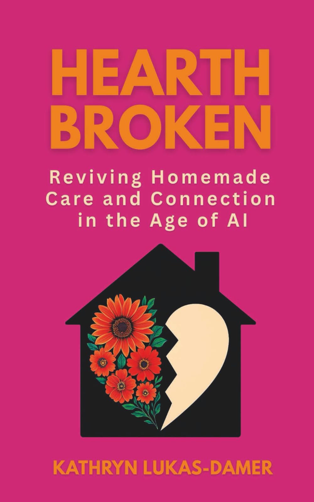 Hearthbroken: Reviving Homemade Care and Connection in the Age of AI