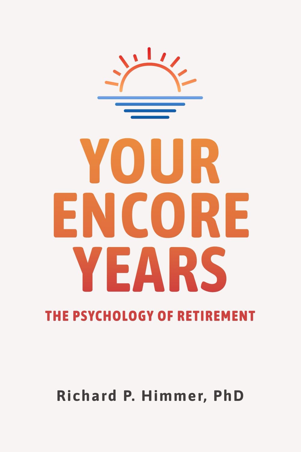 Your Encore Years: The Psychology of Retirement