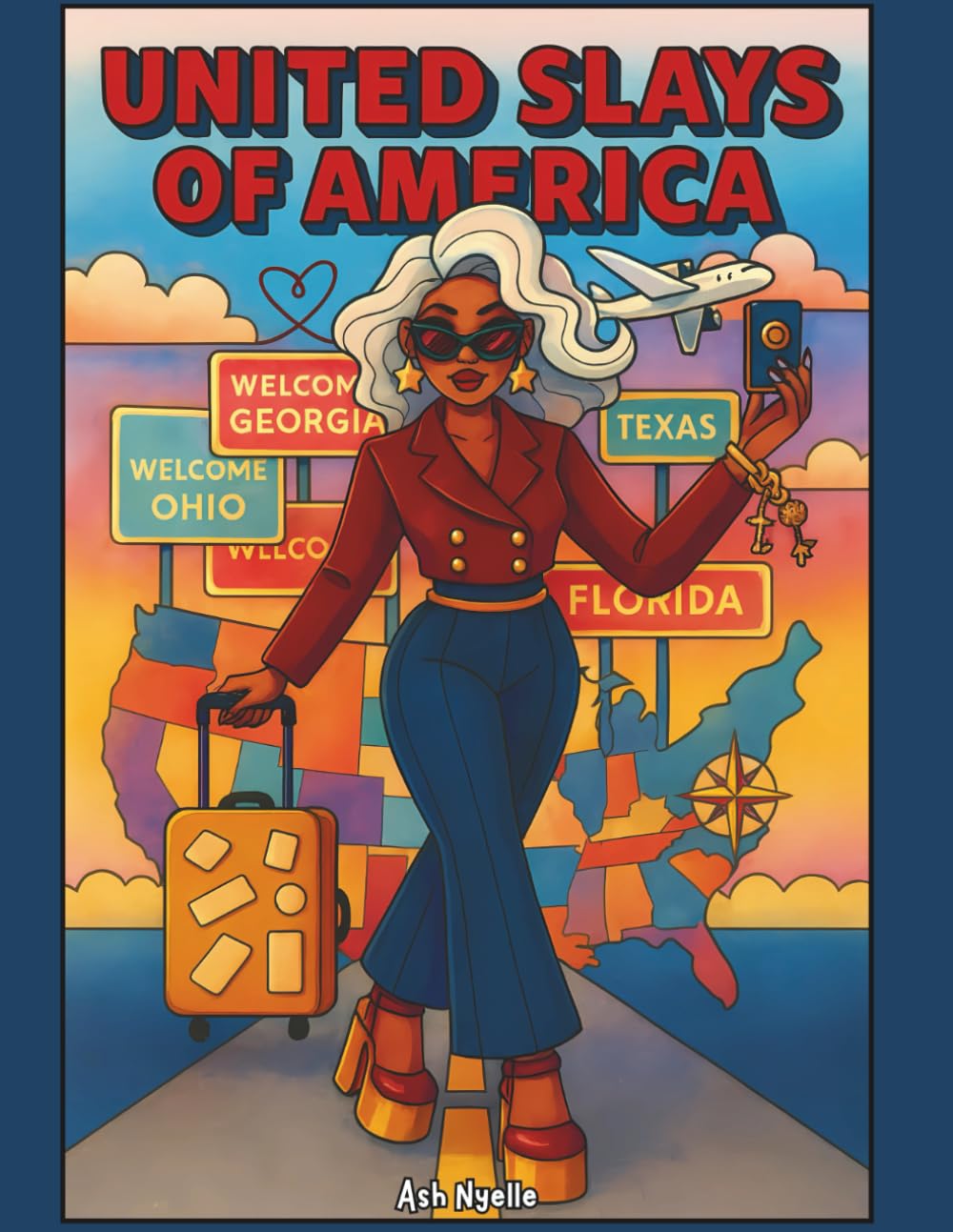 United Slays of America: A Fashionable Journey Through All 50 States – One Slay at a Time!