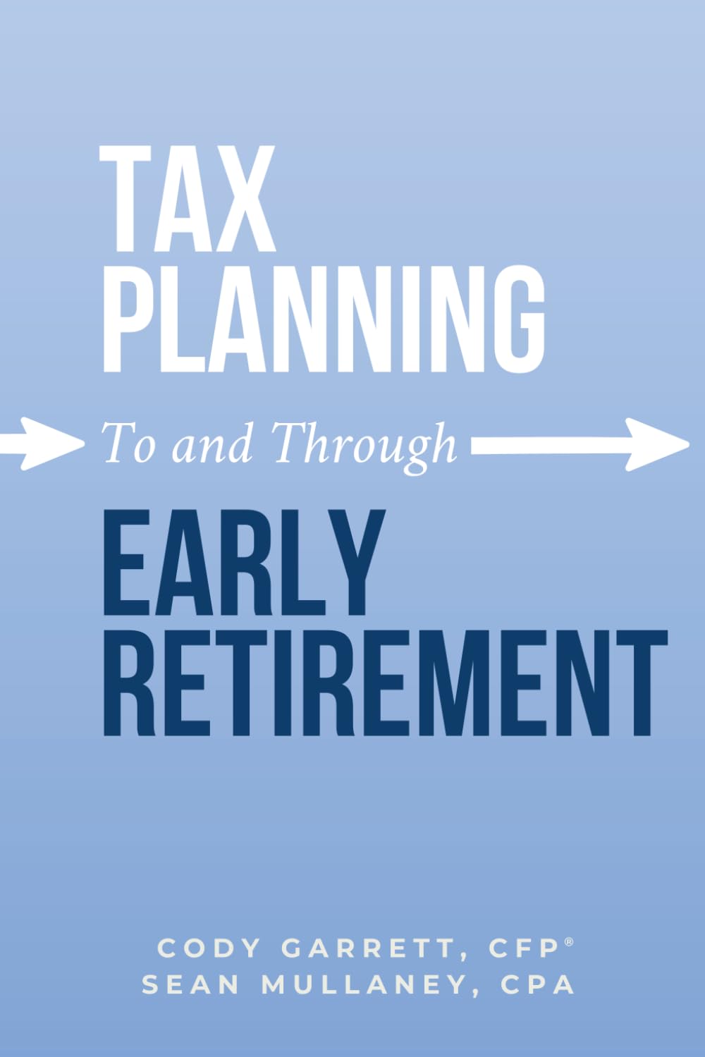 Tax Planning To and Through Early Retirement