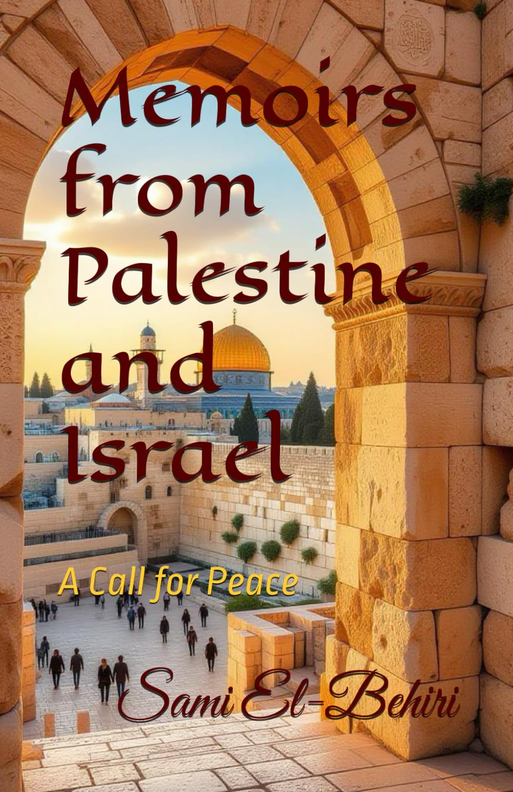 Memoirs from Palestine and Israel: A Call for Peace