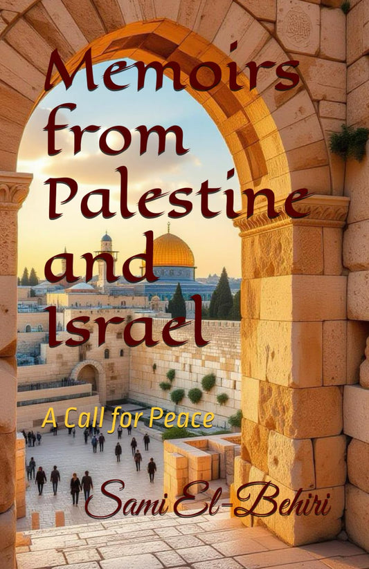 Memoirs from Palestine and Israel: A Call for Peace