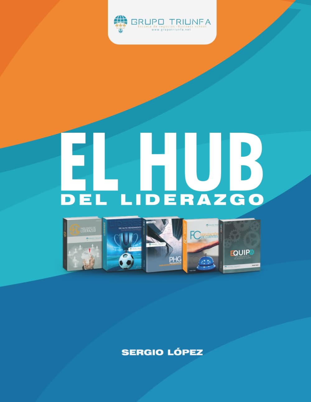 El Hub del Liderazgo (Spanish Edition)
