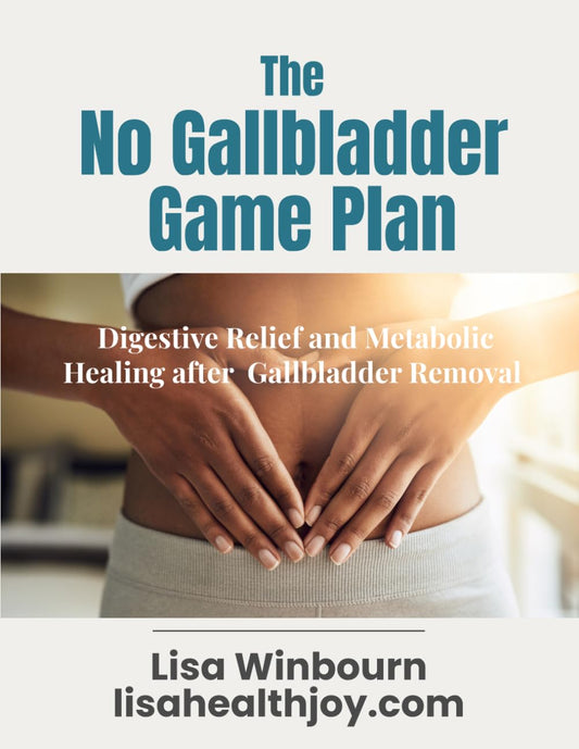 The No Gallbladder Game Plan: What they didn't tell you after surgery. A guide to better digestion and weight loss after gallbladder removal