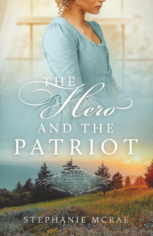 The Hero and the Patriot (Heart of the Revolution)