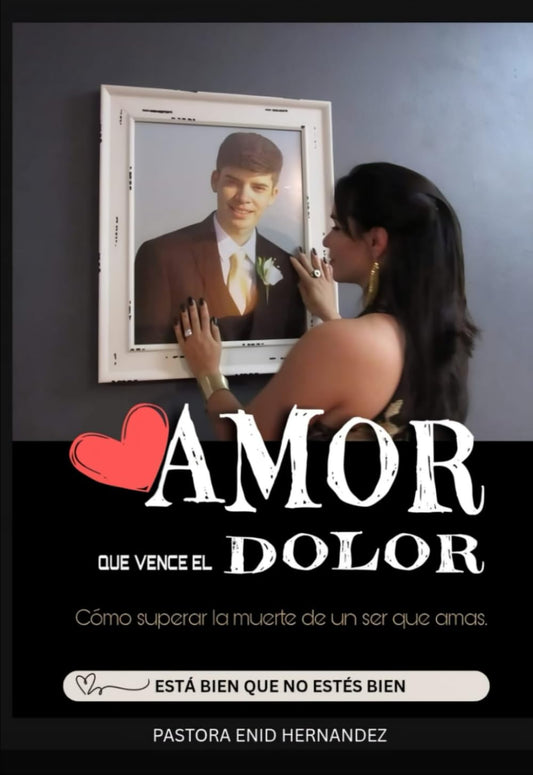 Amor Que Vence el Dolor: ESTÁ BIEN QUE NO ESTÉS BIEN (Spanish Edition)