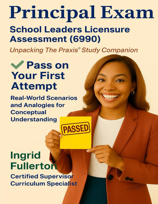 Principal Exam School Leadership Licensure Assessment (6990): Unpacking ETS Praxis Study Companion