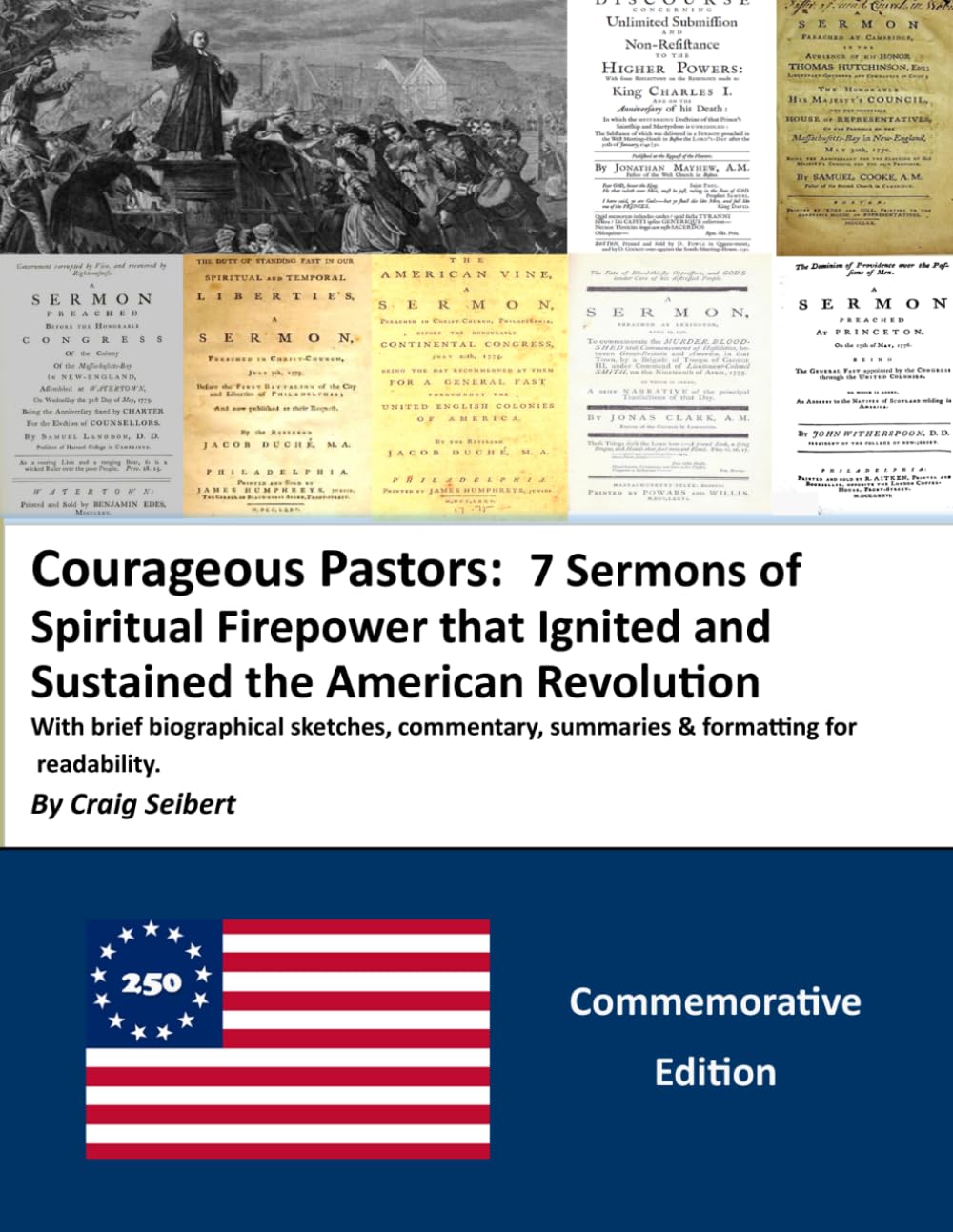 Courageous Pastors: 7 Sermons of Spiritual Firepower that Ignited and Sustained the American Revolution