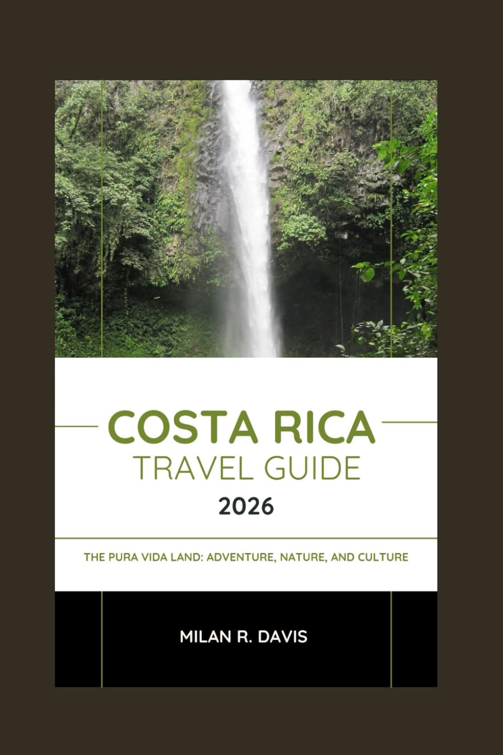 COSTA RICA TRAVEL GUIDE 2026: The Pura Vida Land: Adventure, Nature, and Culture