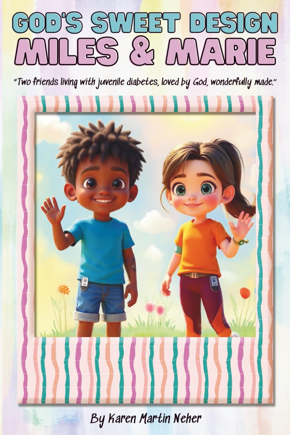 God's Sweet Design: “Two friends living with juvenile diabetes, loved by God, wonderfully made.”