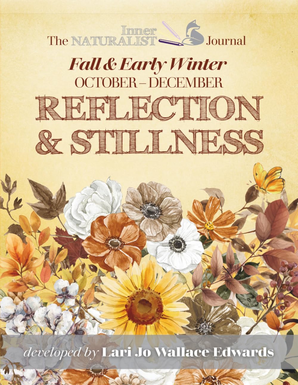 The Inner Naturalist Journal for Reflection and Stillness: Fall and Early Winter