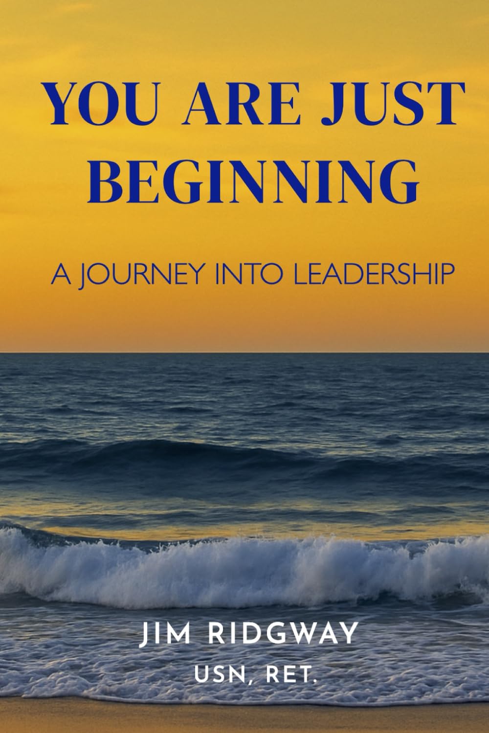 You Are Just Beginning: A Journey Into Leadership