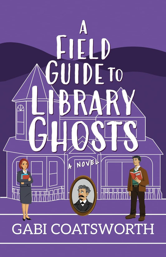 A Field Guide to Library Ghosts (The Brentford Novels)